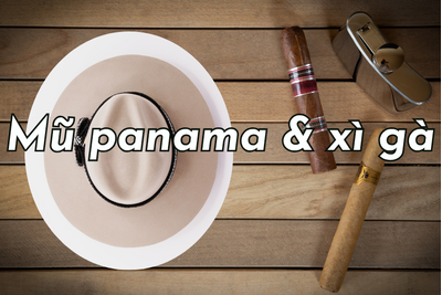 Đẳng cấp làm nên sự quý tộc của mũ Panama và xì gà