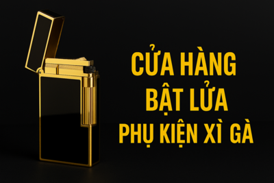Cửa Hàng Bật Lửa Phụ Kiện Xì Gà – Điểm Đến Sang Trọng Cho Người Yêu Cigar