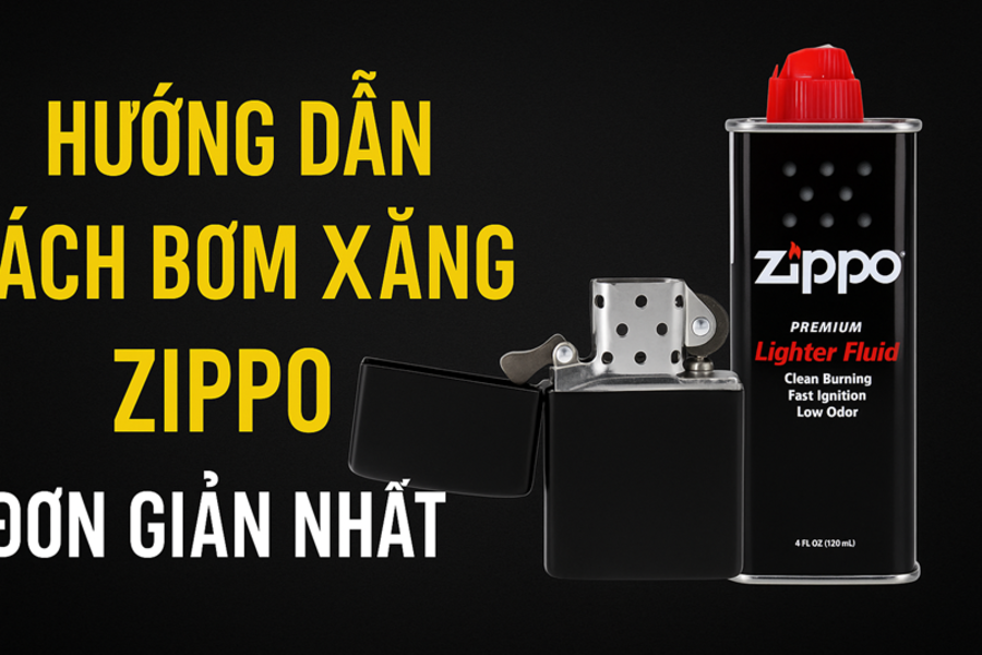 Hướng Dẫn Cách Bơm Xăng Zippo Đơn Giản Nhất Cho Người Mới 2025