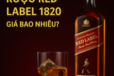 Rượu Red Label 1820 Giá Bao Nhiêu? Cập Nhật Giá Red Label Chính Hãng Mới Nhất 2025