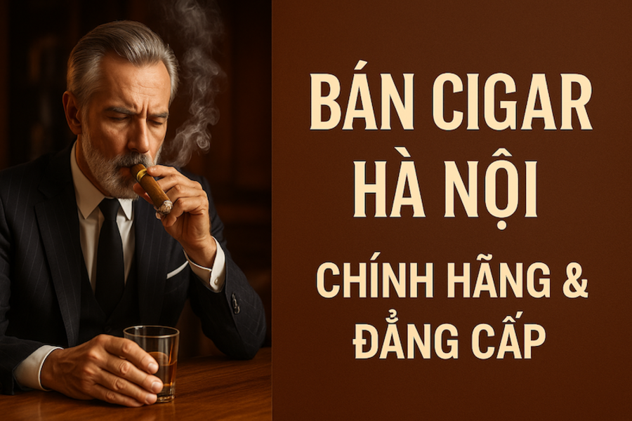 Bán Cigar Hà Nội – Địa Chỉ Uy Tín, Cigar Chính Hãng & Phụ Kiện Cao Cấp