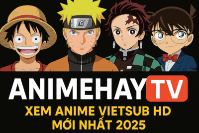 Animehay – Xem Anime Vietsub, One Piece, Conan, Naruto, Solo Leveling HD Mới Nhất