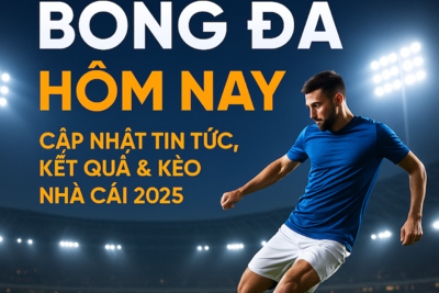 Trực Tiếp Bóng Đá Hôm Nay – Cập Nhật Kết Quả, Lịch Thi Đấu & Tin Bóng Đá 24h