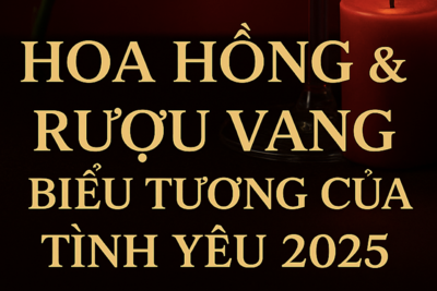 Hoa Hồng Và Rượu Vang – Biểu Tượng Của Tình Yêu, Sự Lãng Mạn Và Phong Cách Sống | 2025