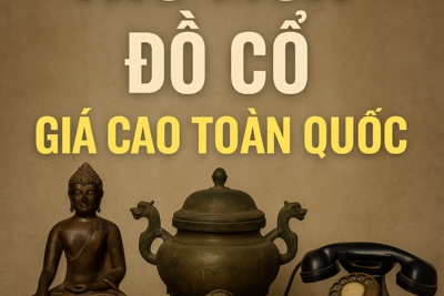 Thu Mua Đồ Cổ Giá Cao Toàn Quốc | Uy Tín Tại TPHCM, Hà Nội, Cần Thơ, Quảng Ngãi