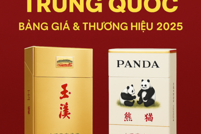 Thuốc Lá Trung Quốc – Bảng Giá & Thương Hiệu Nổi Tiếng 2025 | Mua Chính Hãng Tại Việt Nam