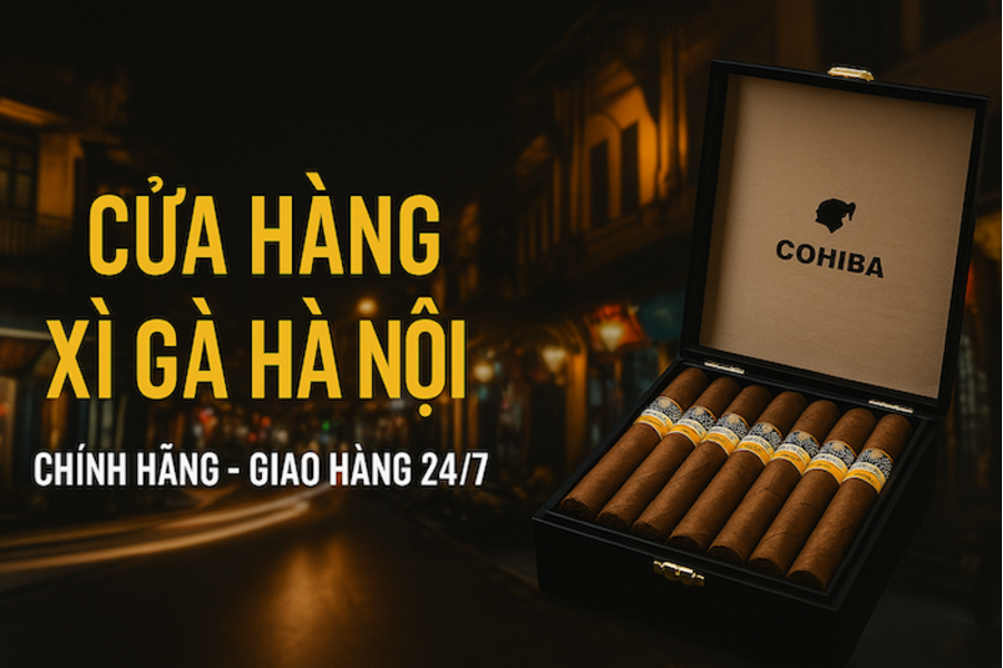 Cửa Hàng Xì Gà Hà Nội | Mua Xì Gà Chính Hãng – Giao Hàng Nhanh 24/7