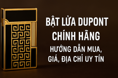 BẬT LỬA DUPONT CHÍNH HÃNG – HƯỚNG DẪN MUA, GIÁ, ĐỊA CHỈ UY TÍN TẠI TPHCM & HÀ NỘI (2025)