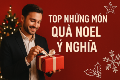 Top Những Món Quà Noel Ý Nghĩa Tặng Người Yêu, Bạn Bè và Gia Đình