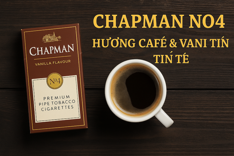 Thuốc Lá Chapman – Hương Thơm Châu Âu Tinh Tế, Sang Trọng Và Dễ Hút