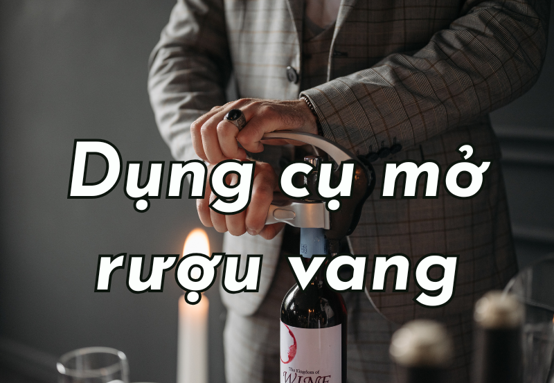 dụng cụ mở rượu vang