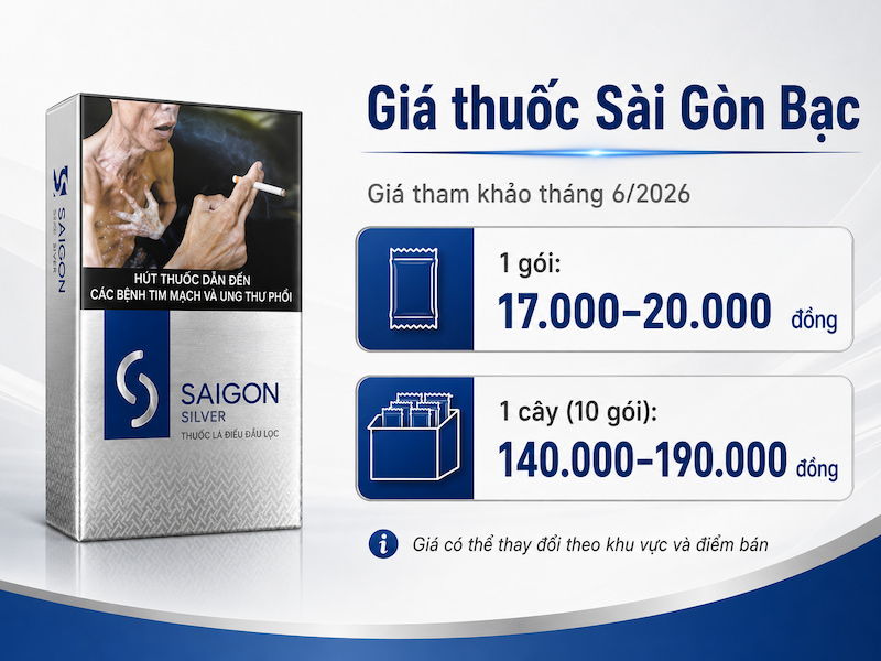 Giá thuốc Sài Gòn Bạc theo gói và cây tháng 6 năm 2026